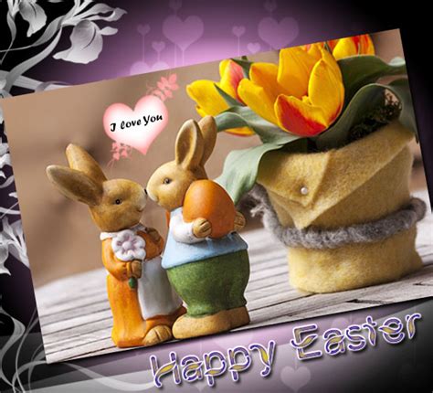 Happy Easter My Love Free Love Ecards Greeting Cards 123 Greetings