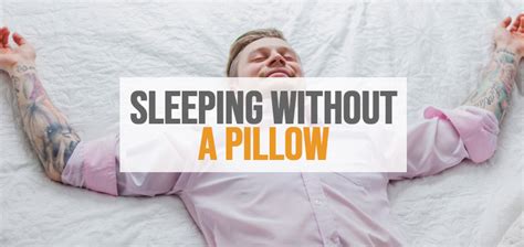Sleeping Without A Pillow Is It Good Or Not The Sleep Advisors
