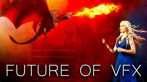 The Future Of Visual Effects Vfx Youtube