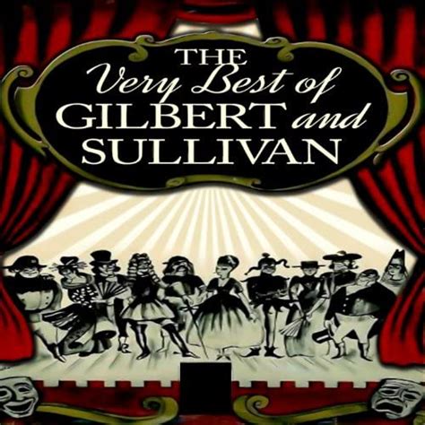 Play The Very Best Of Gilbert And Sullivan By The Doyly Opera Carte Company On Amazon Music
