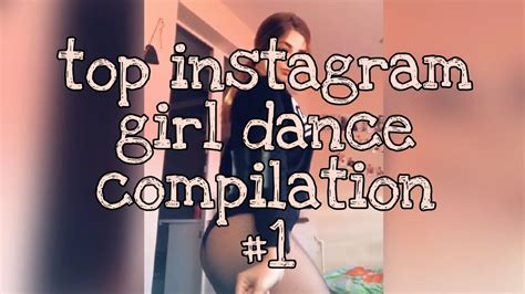Anythinggoes Top Girl Dance Instagram Compilation 1 Youtube