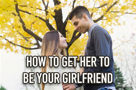 The Easiest Way To Get A Girl To Be Your Girlfriend Girls Chase