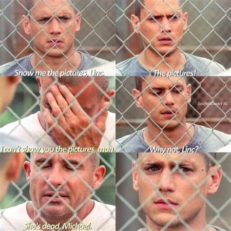 Breaks My Heart Every Time Prison Break Quotes Prison Break 3 Best