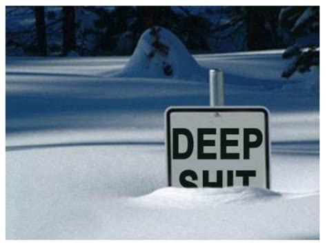 Your In It Deep Now Funny Signs Snow Humor Funny Quotes