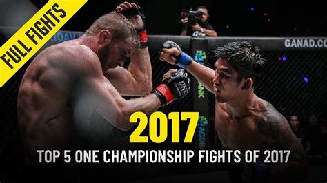 Top 5 One Championship Fights Of 2017 One Championship The Home Of