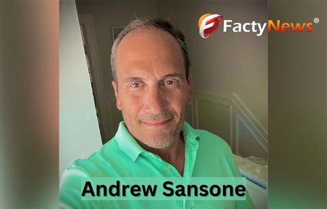 Andrew Sansone Age Wiki Net Worth Spouse Children Married Life And More
