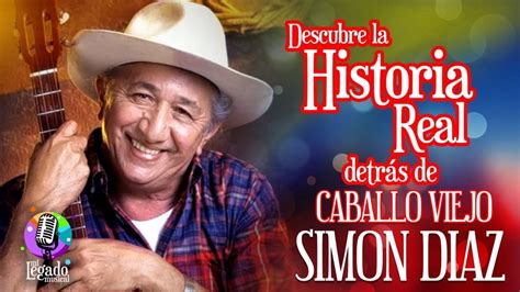 Simon Diaz Caballo Viejo La Historia Real Chords Chordify