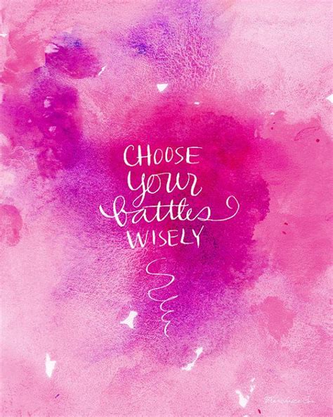 You ought to choose fewer words. INSTANT DOWNLOAD // Choose Your Battles Wisely by franchescacox | Choose your battles, Battle ...