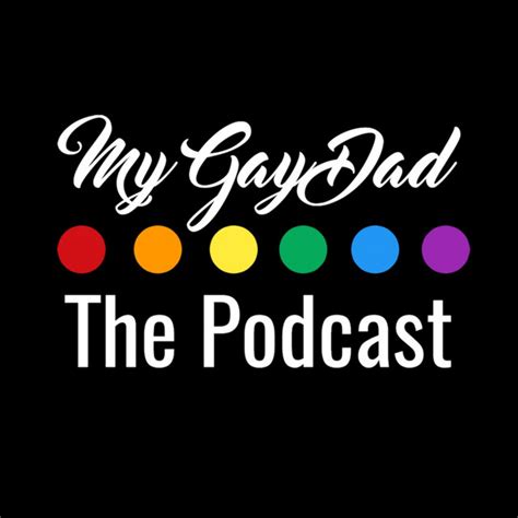 My Gay Dad The Talk Show Podcast On Spotify