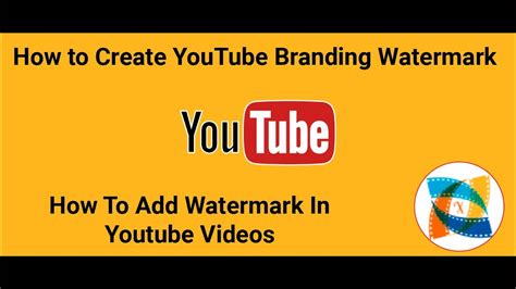 How To Create Youtube Branding Watermark For Your Channel How To Add