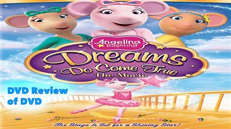 Dvd Review Of Angelina Ballerina The Next Steps Dreams Do Come True