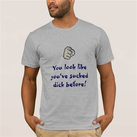 U Suck Dick T Shirt