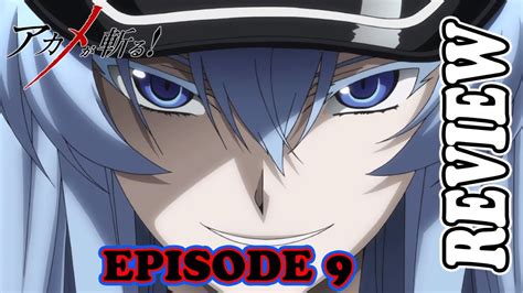 Akame Ga Kill Episode 9 アカメが斬る Review Esdeath Chooses A Suitor