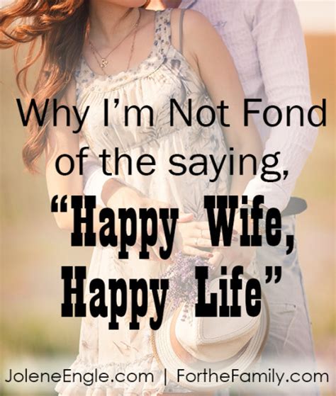 Why Im Not Fond Of The Saying Happy Wife Happy Life