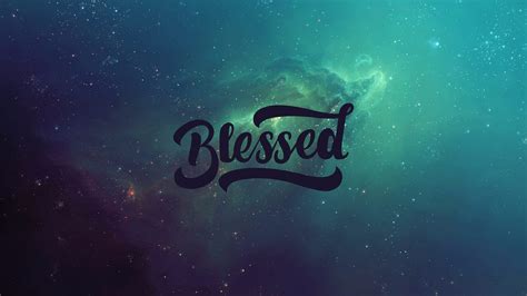 Photo Of Blessed Text With Nebular Background Hd Wallpaper Wallpaper