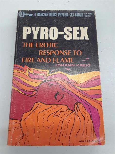 pyro sex the erotic response to fire and flame by kreig johann very good 12mo softcover 1969