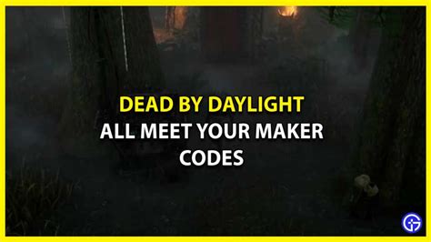 Dead By Daylight Meet Your Maker Codes How To Get Rewards