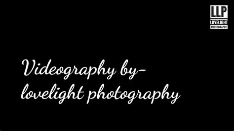 Videography By Lovelight Photography Youtube