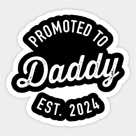 Promoted To Daddy Est For First Time Dad Fathers Day Daddy Sticker Teepublic