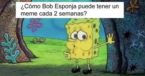 24 Cosas Que Sólo Entenderás Si Estás Obsesionado Con Los Memes De Bob