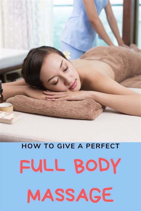 how to give a perfect full body massage full body massage body massage massage tips