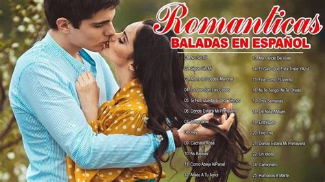 Las Mejores Canciones Romanticas En Español De Todos Los Tiempos