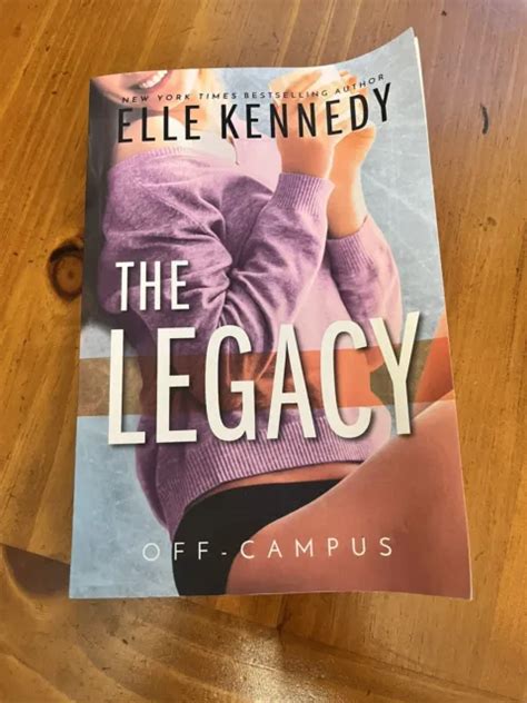 Off Campus Ser The Legacy By Elle Kennedy 2021 Trade Paperback 10