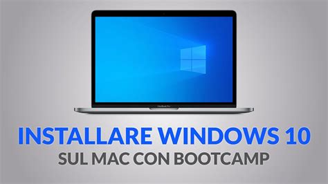 Come Installare Windows 10 Sul Mac Grazie Allassistente Bootcamp Youtube