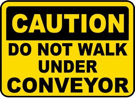 Do Not Walk Under Conveyor Sign Claim Your 10 Discount
