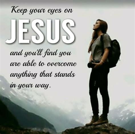 Keep Your Eyes On Jesus Quotes To Live By Jesus Sermon