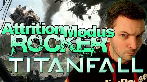 Titanfall Attrition Modus Rocker Youtube