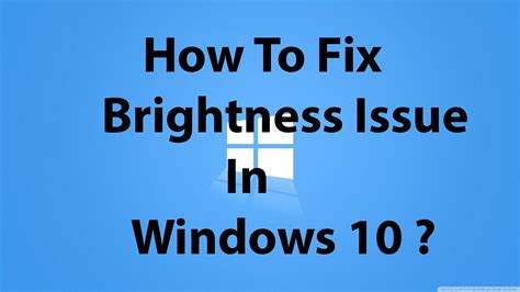 How To Fix Screen Brightness Issue In Windows 10 Youtube