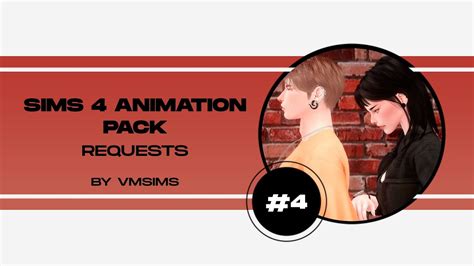 Sims 4 Animation Pack Requests Animations 4 Ea Youtube