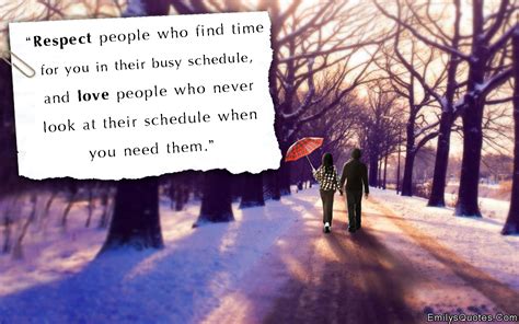 Respect People Who Find Time For You In Their Busy Schedule And Love