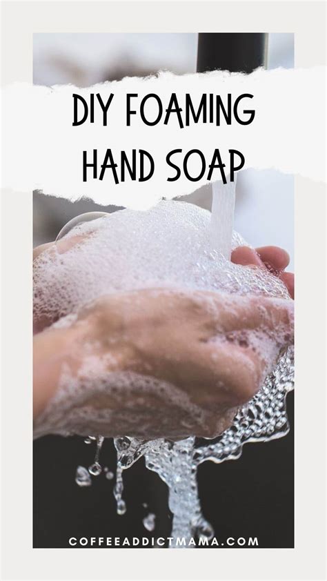Diy Homemade Foaming Hand Soap Coffee Addict Mama