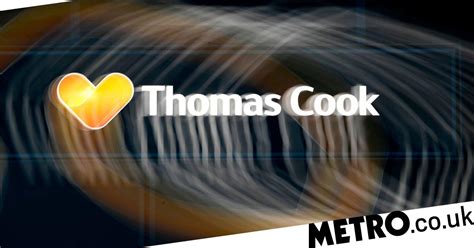 Thomas Cook Name To Live On After £11 000 000 Brand Buyout By Former Shareholder Metro News
