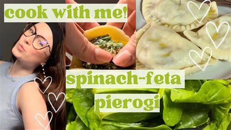 Cook With Me Spinach Feta Pierogi Recipe Youtube