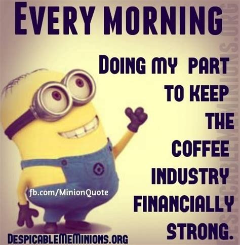 Pin By Gayle Smith On Mornings Work And Coffee Minions Funny