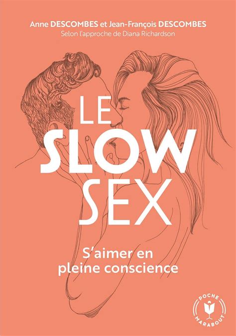 Le Slow Sex Saimer En Pleine Conscience Jean François Descombes