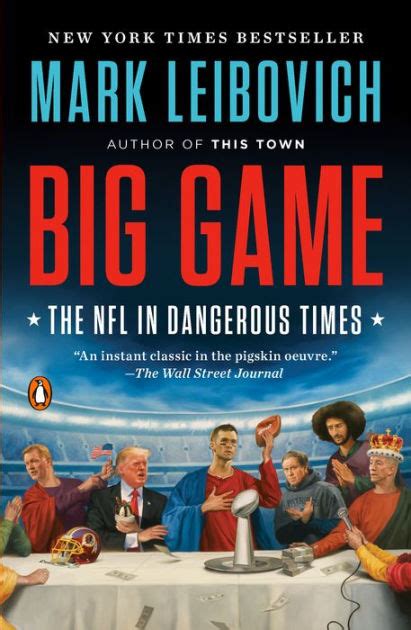 Big Game The Nfl In Dangerous Times By Mark Leibovich Paperback
