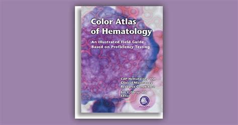 Color Atlas Of Hematology Illustrated Field Guide Based On Proficiency