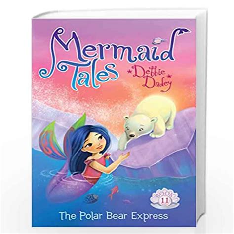 The Polar Bear Express Volume 11 Mermaid Tales By Dadey Debbie Buy