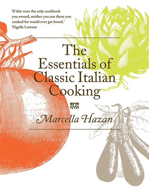 The Essentials Of Classic Italian Cooking Marcella Hazan