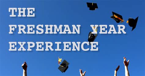 What Is The Freshman Year Experience Ten Students Share Their Stories