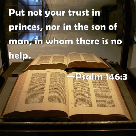 Psalm 1463 Put Not Your Trust In Princes Nor In The Son Of Man In
