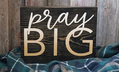 Pray Big Wooden Sign Praybig Wooden Signs Wood Signs Signs