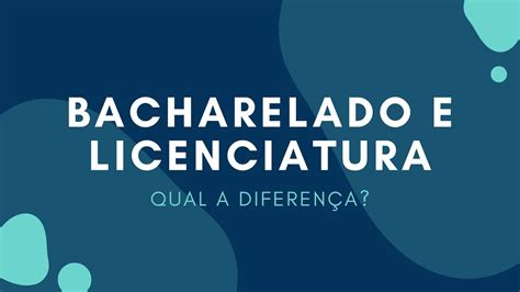 Qual A Diferença Entre Bacharel Bacharelato E Licenciatura Youtube