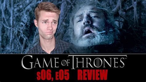 Game Of Thrones Season 6 Episode 5 Tv Review Youtube