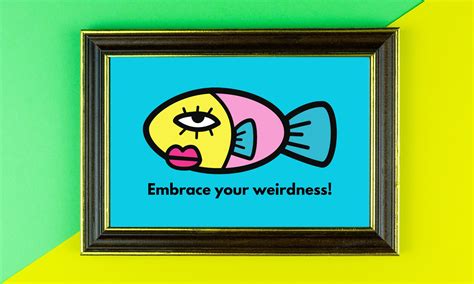 Embrace Your Weirdness Weird Art Weird Ts Eccentric Art Etsy