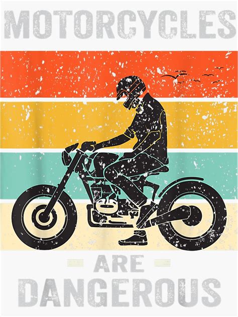 Motorcycles Is Dangerous Sticker For Sale By Khosutee Redbubble